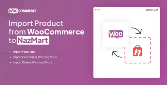 WooCommerce Import Plugin Nazmart Multi-Tenancy eCommerce Platform